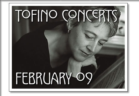 tofino concerts in february 2009 (jane coop)
